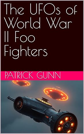 The UFOs of World War II Foo Fighters eBook cover